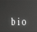 bio